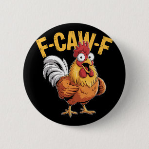 F-caw-f Grappige Kip Humor Quote Haan Meme _5 Ronde Button 5,7 Cm