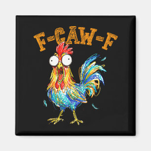 F-caw-f Grappige Kip Humor Quote Haan Meme  Magneet