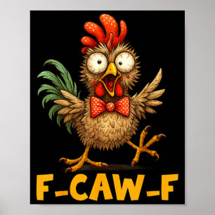 F-caw-f Grappige Kip Humor Quote Haan Meme Pret Poster