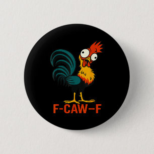 F-caw-f Grappige Kip Humor Quote Haan Meme Ronde Button 5,7 Cm