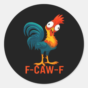 F-caw-f Grappige Kip Humor Quote Haan Meme  Ronde Sticker