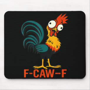 F-caw-f Grappige Kip Humor Quote Haantje Meme Muismat