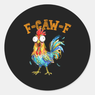 F-caw-f Grappige Kip Humor Quote Haantje Meme Ronde Sticker