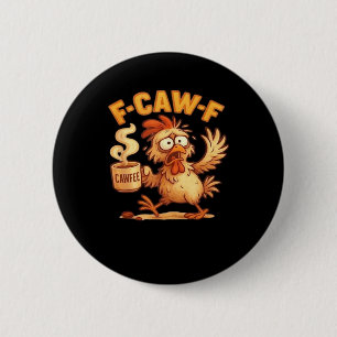 F Caw F Grappige Kip Klassieke Retro Grafiek Ronde Button 5,7 Cm