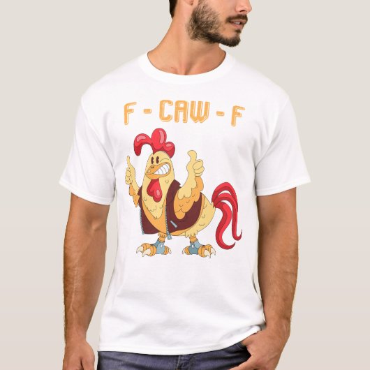 F-Caw-F Grappige Kip T-shirt (Voorkant)