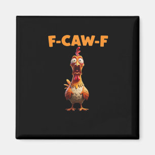 F-Caw-F Grappige Kip Zegt Haan Meme Sarcastisch Magneet