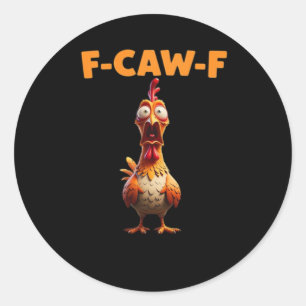 F-Caw-F Grappige Kip Zegt Haan Meme Sarcastisch Ronde Sticker