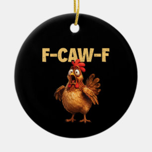 F Caw F Grappige Kippenwoordspeling Donkere Humor Keramisch Ornament