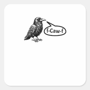 F-Caw-F Grappige Kraai Raaf Woordspeling F-Off Sub Vierkante Sticker