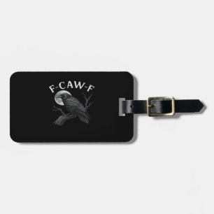 F-Caw-F Grappige Quote Bagagelabel