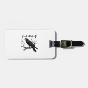 F-Caw-F Grappige Raaf Stomme Grap Gothic Kraai Hum Bagagelabel