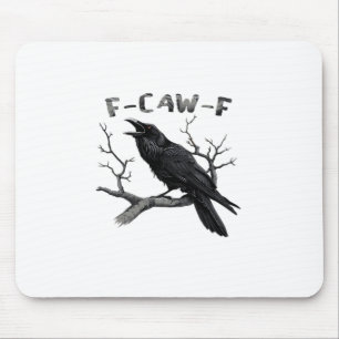 F-Caw-F Grappige Raaf Stomme grap Gothic Kraai Hum Muismat