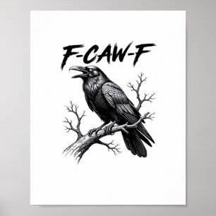 F-Caw-F Grappige Raven Woordspeling F-Caw-F Creati Poster