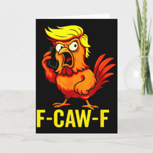 F-caw-f Grappige Trump Kippen Roepen Humor Quote R Kaart
