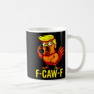 F-caw-f Grappige Trump Kippen Roepen Humor Quote R Koffiemok