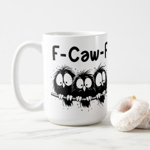 F-Caw-F Grappige Vogel Citaat Cadeaus  Koffiemok