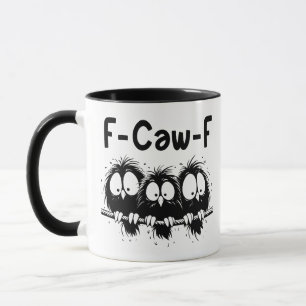 F-Caw-F Grappige Vogel Citaat Cadeaus Mok