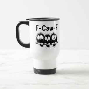 F-Caw-F Grappige Vogel Citaat Cadeaus Reisbeker