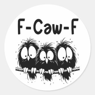 F-Caw-F Grappige Vogel Citaat Cadeaus Ronde Sticker