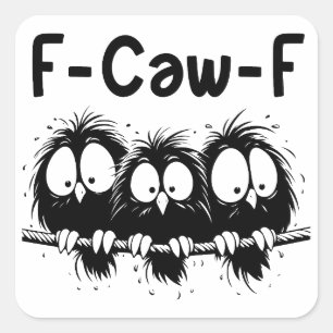F-Caw-F Grappige Vogel Citaat Cadeaus Vierkante Sticker