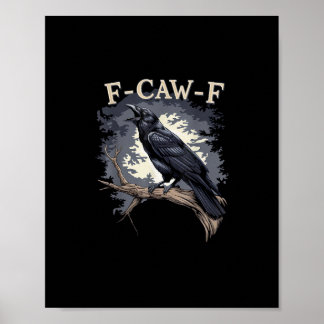 F Caw F Grappige Vogel Kraai Creatieve Casual Desi Poster