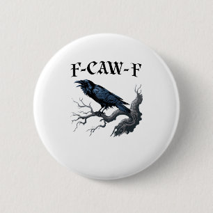F-Caw-F Grappige Vogel Kraai Ronde Button 5,7 Cm