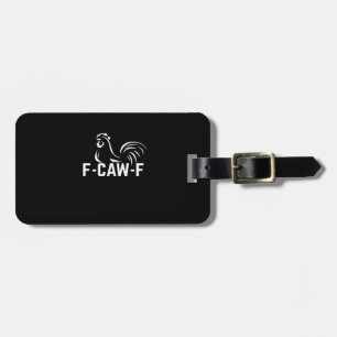 F-Caw-F Grappige Woordspeling Citaat Creatieve Cas Bagagelabel