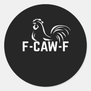 F-Caw-F Grappige Woordspeling Citaat Creatieve Cas Ronde Sticker