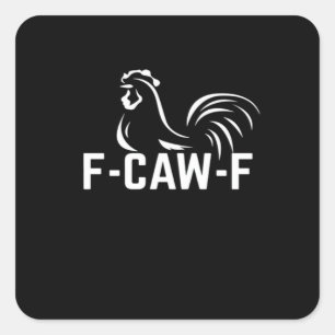 F-Caw-F Grappige Woordspeling Citaat Creatieve Cas Vierkante Sticker