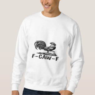F-Caw-F Grappige Woordspeling Quote Sticker Trui