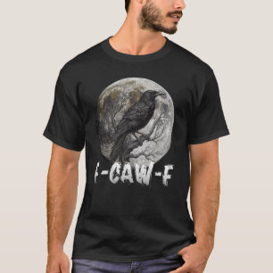 F-Caw-F Grappige Zwarte Vogel maan Gotische Volwas T-shirt