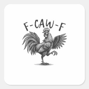 F Caw F Haan, F-Caw-F Grappige Kip Humor Cool Vierkante Sticker