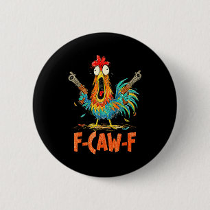 F-caw-f Haan Grappige Vogel Fcaw-f Kip Fluitster Ronde Button 5,7 Cm