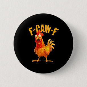 F Caw F Haan Grappige Vogel Fcawf Kippenfluisteraa Ronde Button 5,7 Cm