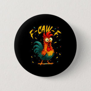 F Caw F Haan Grappige Vogel Kip Fluitster Fawk Ronde Button 5,7 Cm