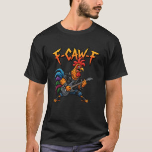F-Caw-F Haan Meme Grappige Kip Gitarist Grap  T-shirt