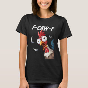 F-Caw-F Haan Vogel Grappige Kip F-Caw-F Meme Recla T-shirt