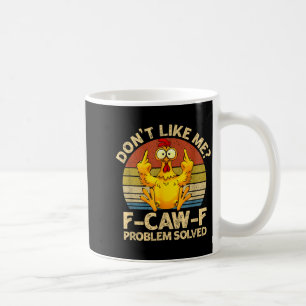 F-caw-f Humor Boze Kip Houdt Niet Van Mij Probleem Koffiemok