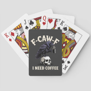 F-CAW-F I Need Coffee Kenmerken Crow Raven Grappig Pokerkaarten