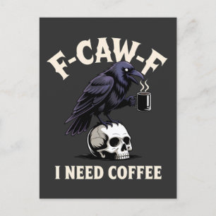 F-CAW-F I Need Coffee Kenmerken Crow Raven Grappig Uitnodiging Briefkaart