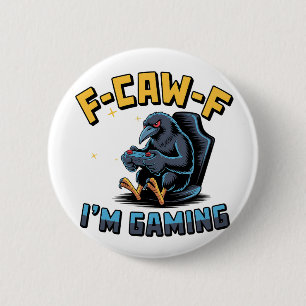 F-CAW-F Ik ben Gaming Grappige Raven Crow Meme Ronde Button 5,7 Cm