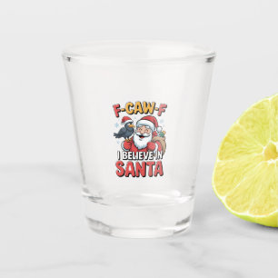 F-Caw-F Ik geloof in Kerstman Funny Kerst Kraai  Shot Glas