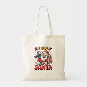 F-Caw-F Ik geloof in Santa Funny Christmas Crow Tote Bag