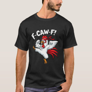 F-CAW-F Karate Kungfu Haan fcawf Grappige Meme neu T-shirt