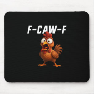 F-Caw-F Kip Grappige Kip F-Caw-F Uitrusting Cool N Muismat