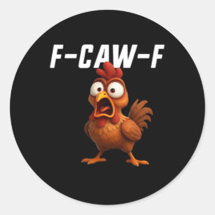 F-Caw-F Kip Grappige Kip F-Caw-F Uitrusting Cool N Ronde Sticker