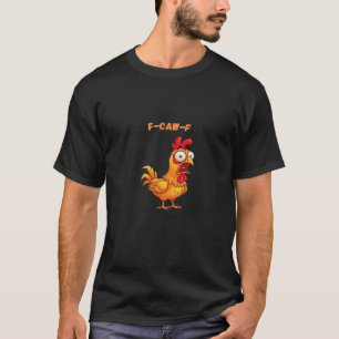 F-Caw-F Klassieke Grappige Quote T-shirt