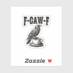 F Caw F Koffie F-Caw-F Kraai Volwassenen Humor Gra Sticker