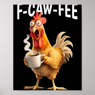 F-caw-f Koffie Kip Grappige Morgen Kantoor Humor Poster
