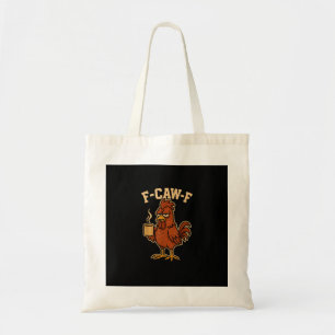 F-Caw-F Koffie Kip Haan Grappige Vogel Tote Bag